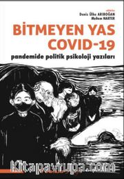 Bitmeyen Yas Covid 19 Pandemide Politik Psikoloji Yazıları