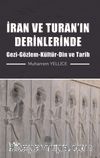 İran ve Turan’ın Derinlerinde (Gezi-Gözlem-Kültür-Din ve Tarih)