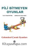 Pili Bitmeyen Oyunlar & Geleneksel Çocuk Oyunları