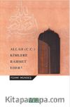 Allah (C.C.) Kimlere Rahmet Eder ?