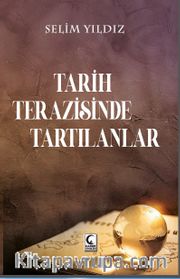 Tarih Terazisinde Tartılanlar