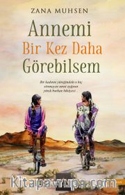 Annemi Bir Kez Daha Görebilsem