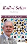 Kalb-i Selim & Aşk Akıl Vahiy