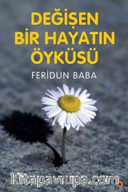 Değişen Bir Hayatın Öyküsü