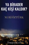 Ya Birader Kaç Kişi Kaldık?