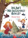 İklim’i Ne Değiştirdi Böyle?