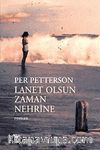 Lanet Olsun Zaman Nehrine