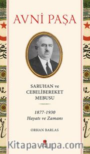 Saruhan ve Cebelibereket Mebusu 1877-1930 Hayatı Ve Zamanı