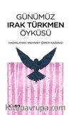 Günümüz Irak Türkmen Öyküsü