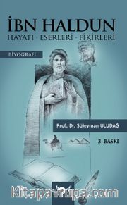 İbn Haldun <br /> Hayatı-Eserleri-Fikirleri