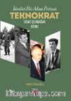 İdealist Bir Adam Portresi  & Teknokrat Sedat Çelikdoğan Kitabı