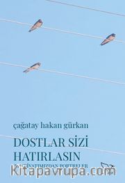Dostlar Sizi Hatırlasın <br /> Edebiyatımızdan Portreler