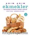 Adım Adım Ekmekler & Her Aşaması Fotoğraflı Görsel Tarifler