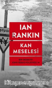 Kan Meselesi / Bir Dedektif  John Rebus Polisiyesi 14
