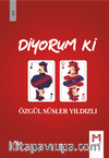 Diyorum ki