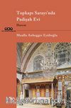 Topkapı Sarayı’nda Padişah Evi & Harem
