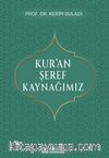 Kur’an Şeref Kaynağımız