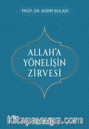 Allah’a Yönelişin Zirvesi