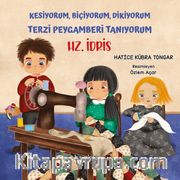 Hz. İdris / Kesiyorum, Biçiyorum, Dikiyorum  Terzi Peygamberi Tanıyorum