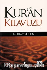 Kur'an Kılavuzu - Mutlak Gerçeğin Sesi