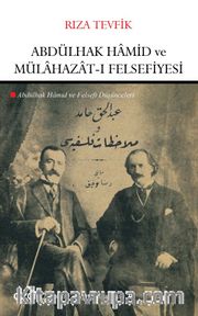 Abdülhak Hamid ve Mülahazat-ı Felsefiyesi (Abdülhak Hamid ve Felsefi Düşünceleri)