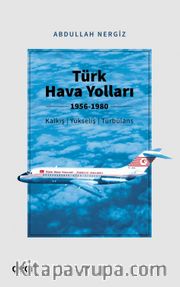 Türk Hava Yolları 1956-1980 (Kalkış, Yükseliş, Türbülans)