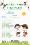 Çocuğu Tanıma Teknikleri  (0-18 Yaş Gelişimsel Yaklaşım)