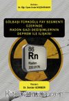 Gölbaşı-Türkoğlu Fay Segmenti Üzerinde Radon Gazı Değişimlerinin Deprem İle İlişkisi