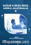Sağlık - Bilim 2022: Medikal Araştırmalar II  