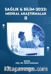 Sağlık - Bilim 2022: Medikal Araştırmalar II  