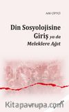 Din Sosyolojisine Giriş ya da Meleklere Ağıt