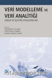 Veri Modelleme ve Analitiği: Sağlık ve İşletme Uygulamaları