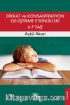 Dikkat ve Konsantrasyon Geliştirme Etkinlikleri (6-7 Yaş)
