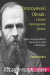 Dostoyevski Olmak: Fyodor Dostoyevski Sözleri