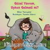 Güzel Yavrum, Uykun Gelmedi mi?