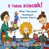 O Tabak Bitecek!