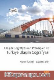 Ulaşım Coğrafyasının Prensipleri ve Türkiye Ulaşım Coğrafyası