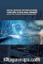 Sosyal Bilimler Metodolojisinde Yeni Bir Uygulama Örneği: Bulanık Küme Tekniğiyle Kentsel Dönüşüme Bakış