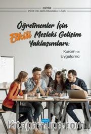Öğretmenler İçin Etkili Mesleki Gelişim Yaklaşımları: Kuram ve Uygulama