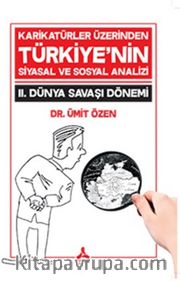Karikatürler Üzerinden Türkiye'nin Siyasal ve Sosyal Analizi 2. Dünya Savaşı Dönemi