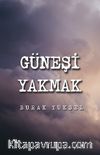 Güneşi Yakmak