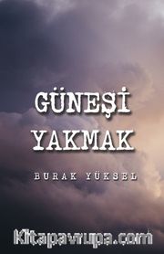 Güneşi Yakmak