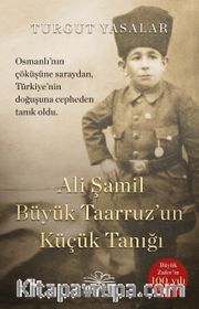 Ali Şamil Büyük Taarruz’un Küçük Tanığı