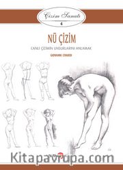 Çizim Sanatı Serisi 4 - Nü Çizim <br /> Canlı Çizimin Unsurlarını Anlamak