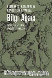 Bilgi Ağacı <br /> İnsan Anlayışının Biyolojik Temelleri
