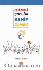 Otizmli Çocuğa Sahip Olmak