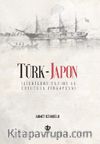 Türk-Japon İlişkileri Ertuğrul Gazi Firkateyni