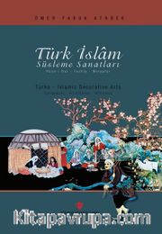 Türk İslam Süsleme Sanatları Hüsn-i Hat-Tezhib-Minyatür