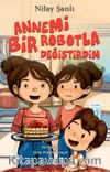 Annemi Bir Robotla Değiştirdim