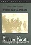 Erkan-ı Harb Binbaşı Vecihi Bey'in Anıları - Filistin Ricatı
